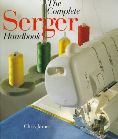 The Complete Serger Handbookcomplete 