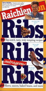Raichlen on Ribs, Ribs, Outrageous Ribsraichlen 