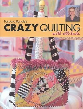 Barbara Randle's Crazy Quilting With Attitudebarbara 