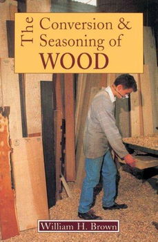 The Conversion and Seasoning of Wood