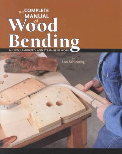The Complete Manual of Wood Bendingcomplete 