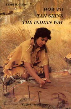 How to Tan Skins the Indian Waytan 