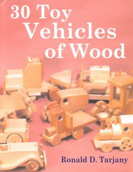 30 Toy Vehicles Of Wood