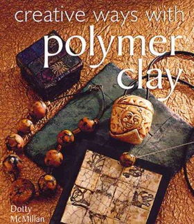 Creative Ways With Polymer Claycreative 