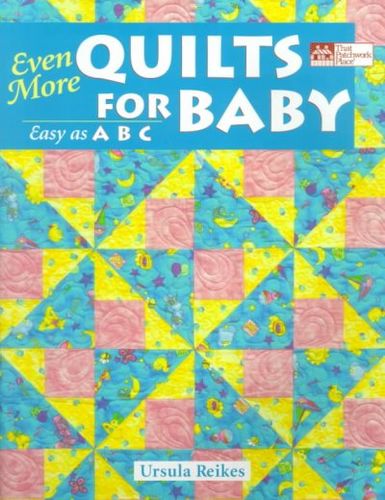 Even More Quilts for Babyeven 