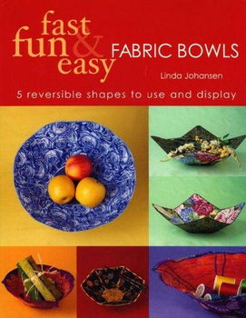 Fast, Fun & Easy Fabric Bowls