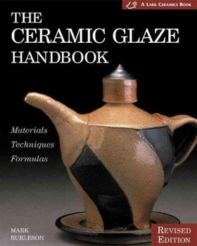 The Ceramic Glaze Handbook