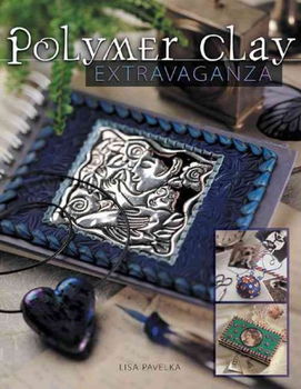 Polymer Clay Extravaganzapolymer 