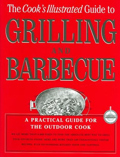 The Cook's Illustrated Guide To Grilling And Barbecuecook 