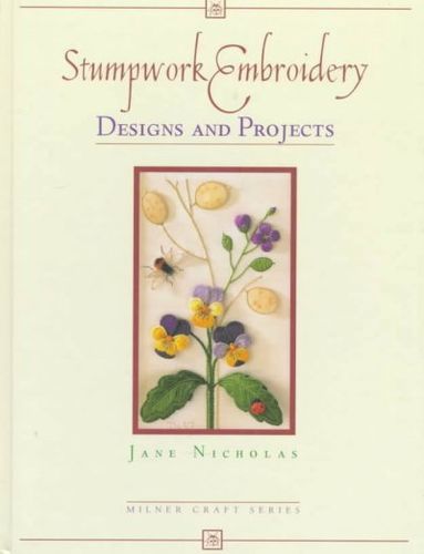 Stumpwork Embroidery Designs and Projects