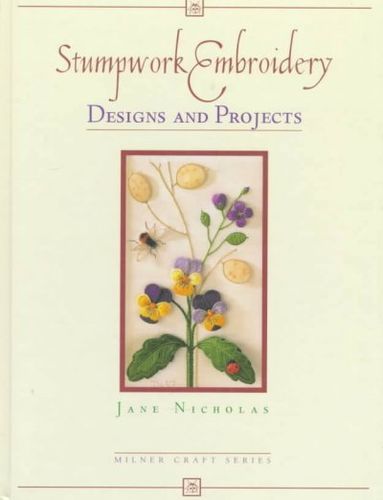 Stumpwork Embroidery Designs and Projectsstumpwork 