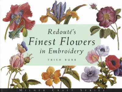 Redoute's Finest Flowers in Embroideryredoute 