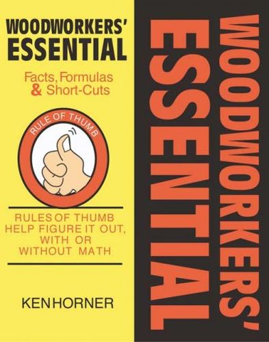Woodworkers' Essential Facts, Formulas & Short-Cuts
