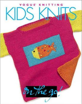Vogue Knitting on the Go! Kids Knits