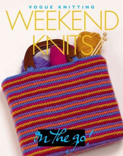 Vogue Knitting on the Go! Weekend Knitsvogue 