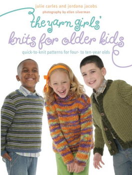 The Yarn Girls' Guide to Knits for Older Kidsyarn 