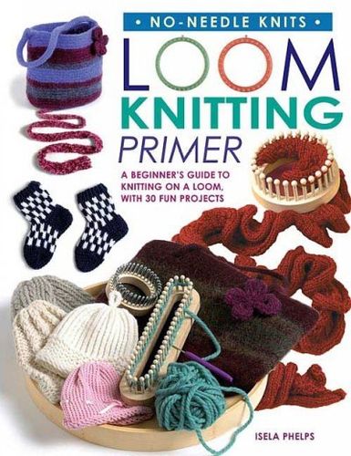 Loom Knitting Primerloom 