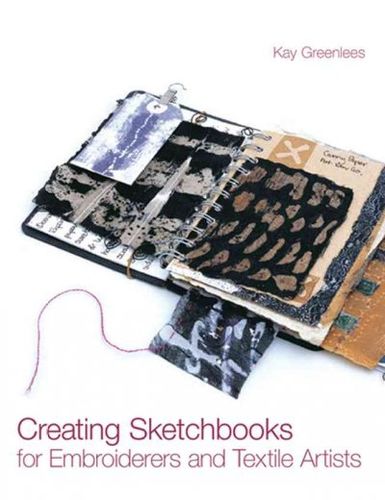 Creating Sketchbooks for Embroiderers And Textile Artists