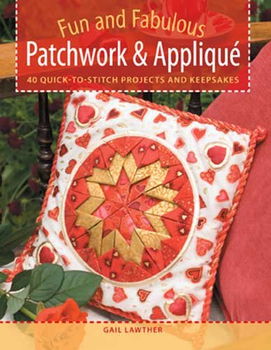 Fun and Fabulous Patchwork & Appliquefun 