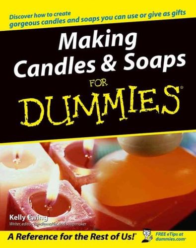 Making Candles & Soaps For Dummiesmaking 