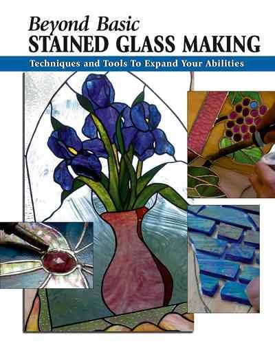 Beyond Basic Stained Glass Makingbeyond 
