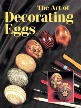 The Art and Technique of Decorating Eggsart 