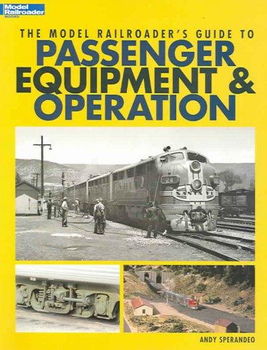 The Model Railroader's Guide to Passenger Equipment & Operationmodel 