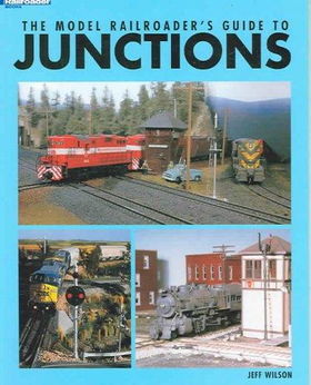 The Model Railroader's Guide to Junctionsmodel 