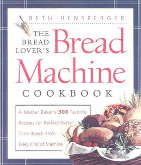 The Bread Lover's Bread Machine Cookbookbread 