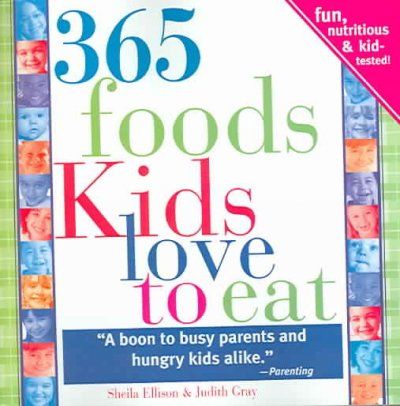 365 Foods Kids Love To Eatfoods 
