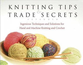 Knitting Tips And Trade Secrets, Expandedknitting 