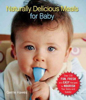 Naturally Delicious Meals for Babynaturally 