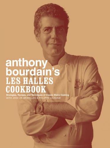 Anthony Bourdain's Les Halles Cookbookanthony 