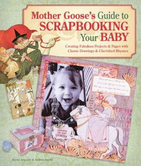 Mother Goose's Guide to Scrapbooking for Babymother 