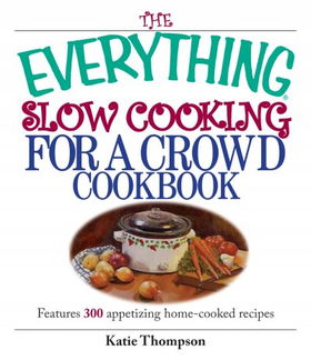 The Everything Slow Cooking for a Crowd Cookbookeverything 