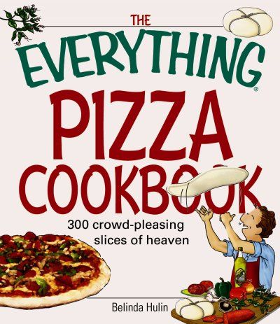 The Everything Pizza Cookbookeverything 