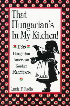 That Hungarian's in My Kitchenhungarian 