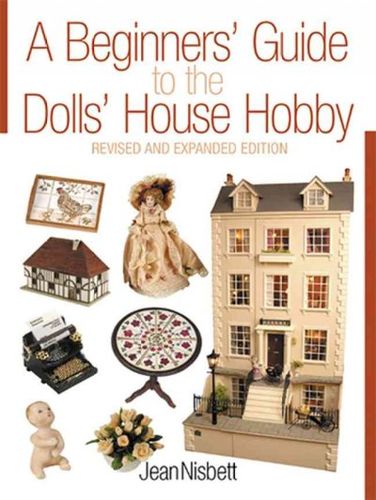 A Beginners' Guide to the Dolls' House Hobbybeginners 