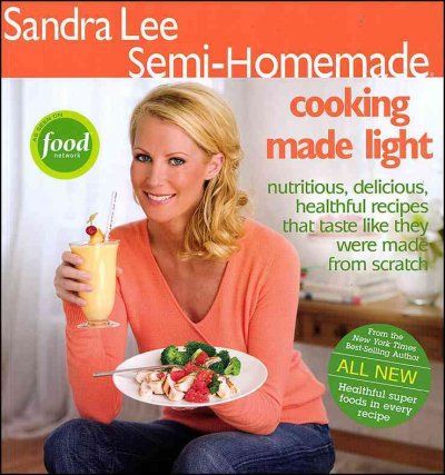 Sandra Lee Semi-homemade Cooking Made Lightsandra 