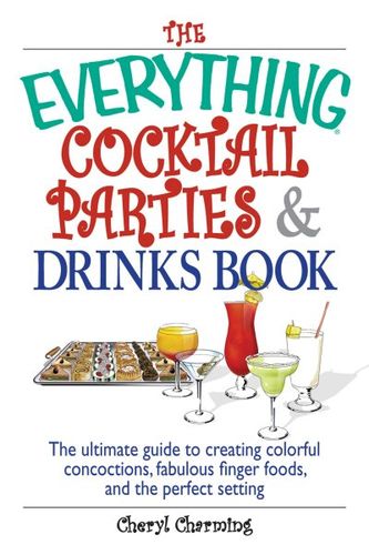 The Everything Cocktail Parties And Drinks Bookeverything 