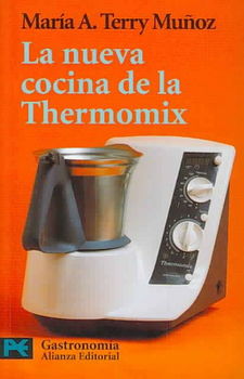 La nueva cocina de la Thermomix/ The New Thermomix Cookingnueva 