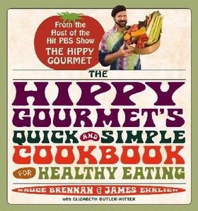 The Hippy Gourmet's Quick and Simple Cookbook for Healthy Eatinghippy 