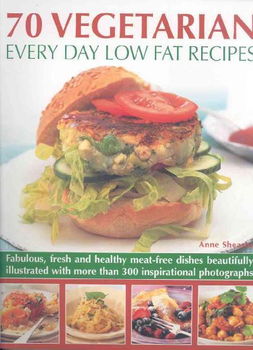 70 Vegetarian Every Day Low Fat Recipesvegetarian 