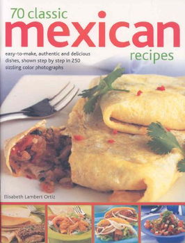 70 Classic Mexican Recipesclassic 