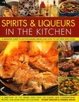 Spirits & Liqueurs for Every Kitchenspirits 