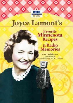 Joyce Lamont's Favorite Minnesota Recipes & Radio Memoriesjoyce 