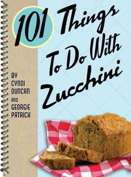 101 Things To Do With Zucchinithings 
