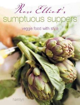 Rose Elliot's Sumptuous Suppersrose 