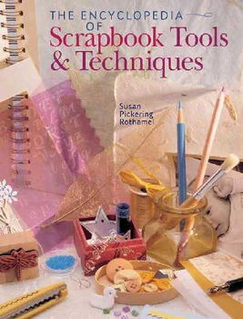 The Encyclopedia of Scrapbook Tools & Techniquesencyclopedia 