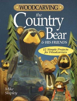 Woodcarving the Country Bear and His Friendswoodcarving 